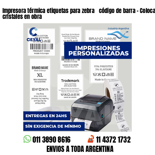 Impresora térmica etiquetas para zebra  código de barra - Colocación de cristales en obra